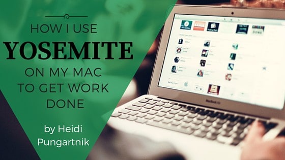 how_i_use_yosemite_on_my_mac_to_get_work