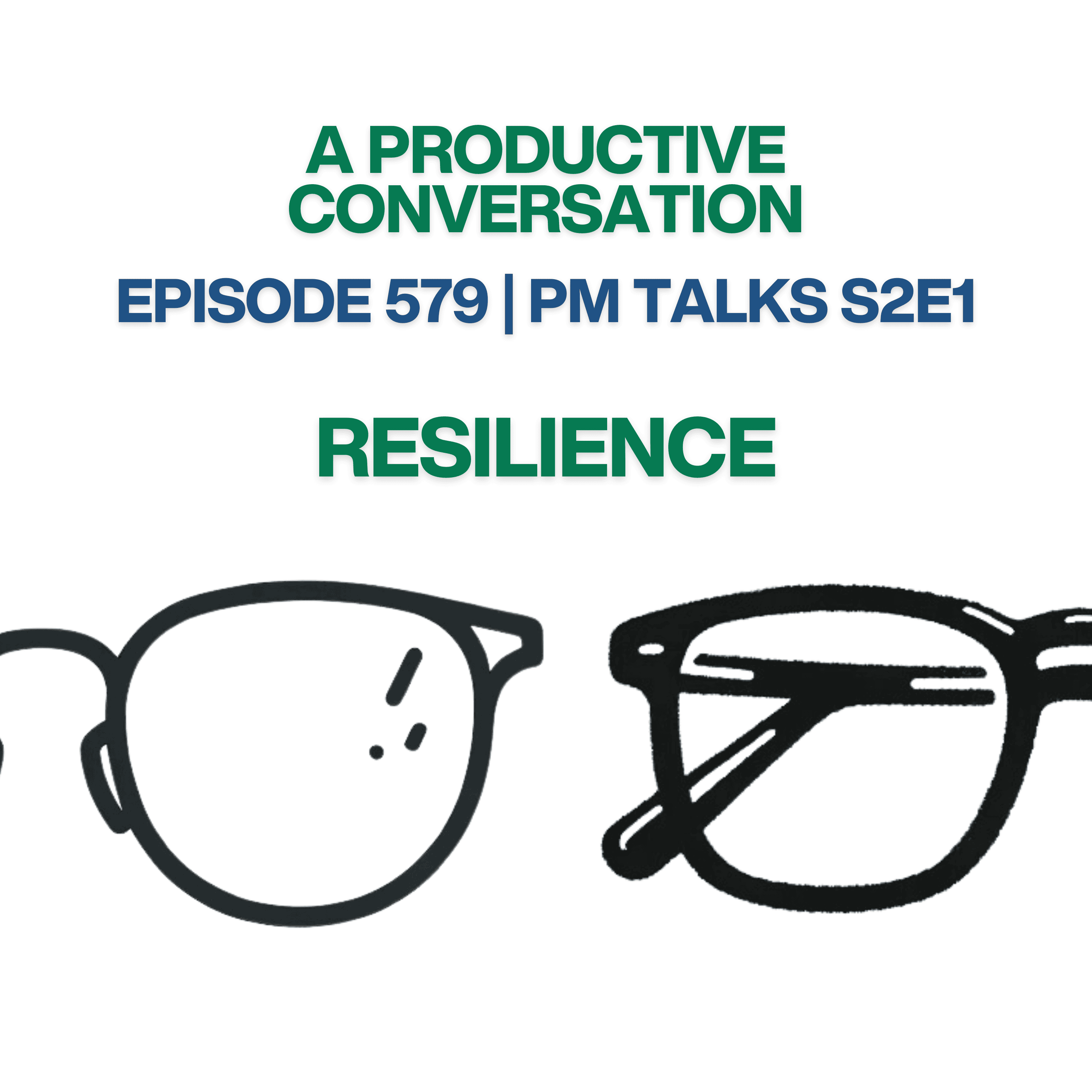 Episode 579: Resilience| PM Talks S2E1 Episode 579: Resilience| PM Talks S2E1