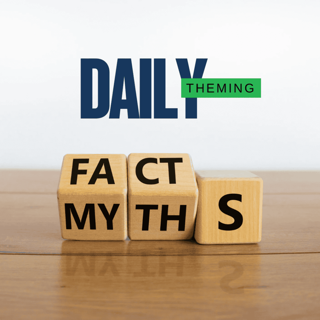 Wooden blocks with the word MYTHS changing to the word FACTS with the term Daily Theming above them.