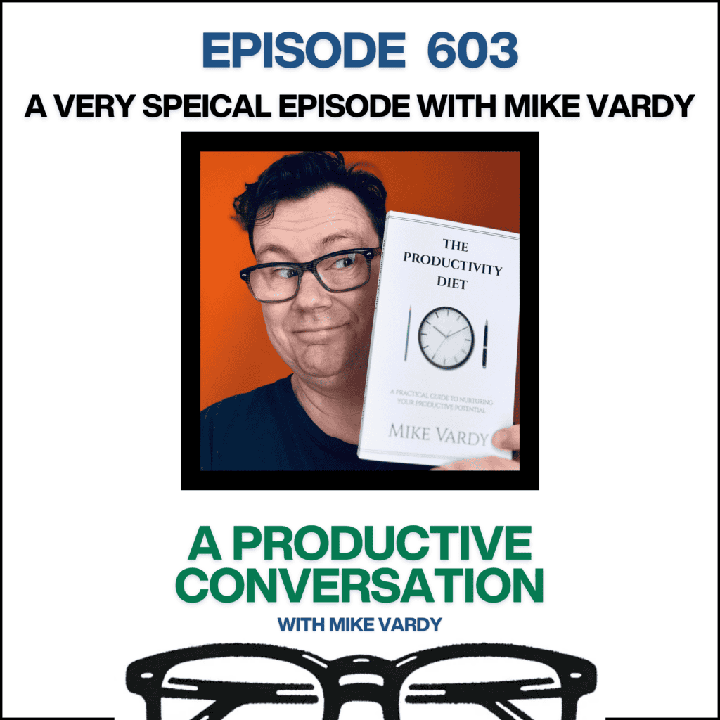 Podcast artwork for a very special episode of A Productive Conversation with Mike Vardy holding a copy of his book, The Productivity Diet.